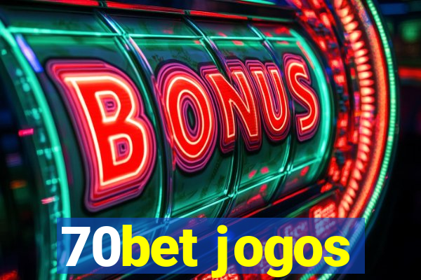 70bet jogos